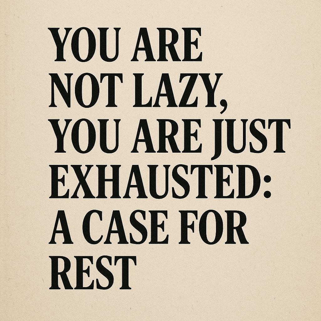 you are not lazy